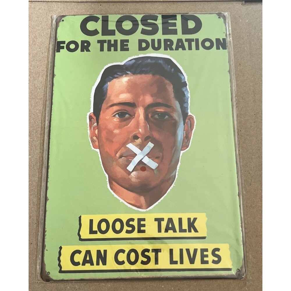 CLOSED FOR THE DURATION, Loose Talk Sign - Vintage Retro Metal Tin Wall  12x8”